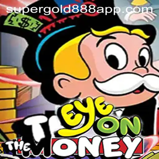 EyeOnTheMoney: The Advent of SuperGold888